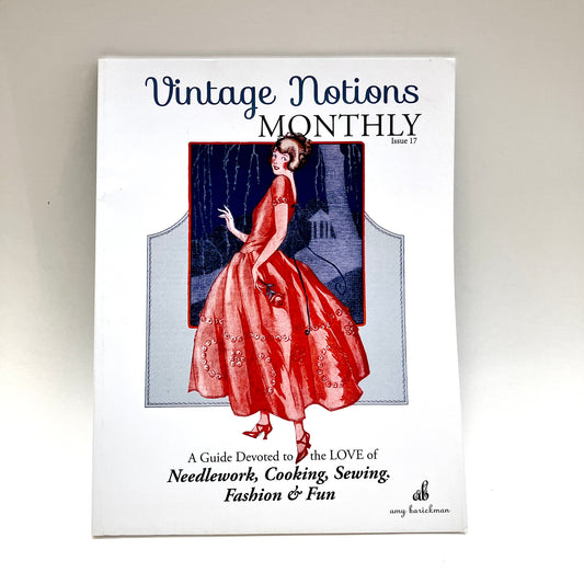 Vintage Notions Monthly, A Guide devoted to the LOVE of Needlework, Cooking, Sewing, Fashion & Fun, Issue 17