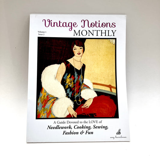 Vintage Notions Monthly, A Guide devoted to the LOVE of Needlework, Cooking, Sewing, Fashion & Fun, Volume 1 Issue 2