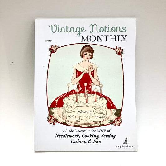 Vintage Notions Monthly, A Guide devoted to the LOVE of Needlework, Cooking, Sewing, Fashion & Fun, Issue 14,